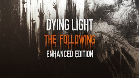 Dying Light: The Following - Enhanced Edition