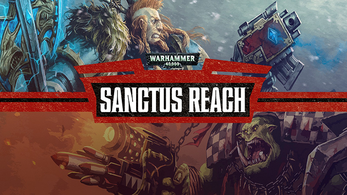Warhammer 40000: Sanctus Reach (Complete)